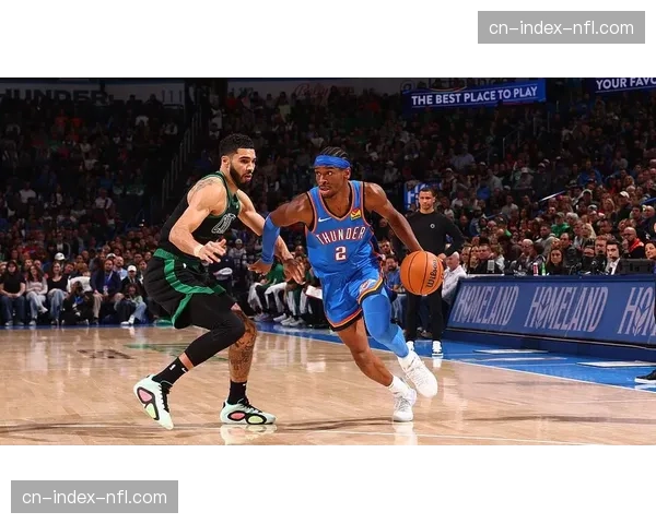 亚历山大空砍33分8助攻,凯尔特人三分雨射爆雷霆终结其12连胜 亚历山大空砍33分8助攻,凯尔特人三分雨射爆雷霆终结其12连胜